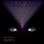 Third Eye, CD 2010. Jose Angel Navarro. Copyright ASCAP